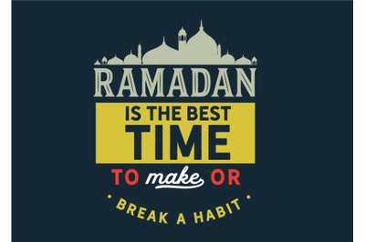 Ramadan is the best time to make or break a habit