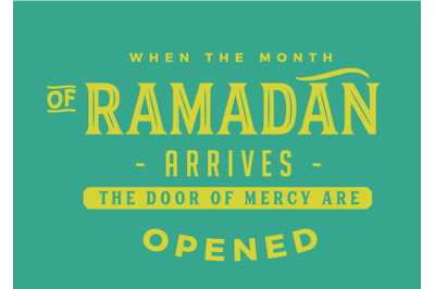 when the month of ramadan arrives the door of mercy are opened