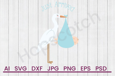 Just Arrived - SVG File, DXF File