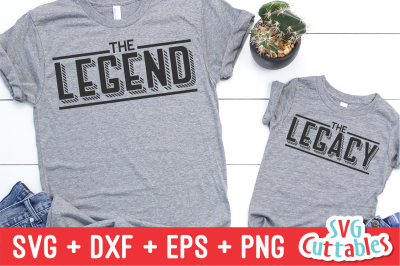 The Legend, The Legacy | Father&#039;s Day | SVG Cut File