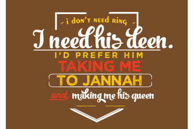 I dont need ring. I need his deen.
