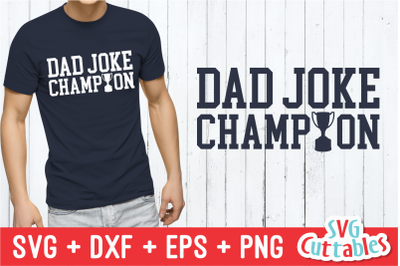 Dad Joke Champion | Father&#039;s Day | SVG Cut File