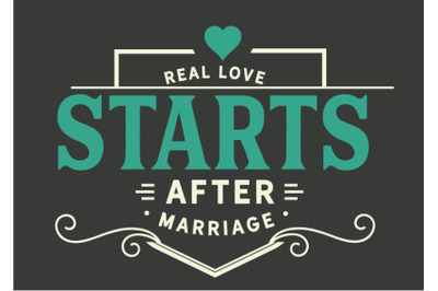 Real Love starts after MARRIAGE.