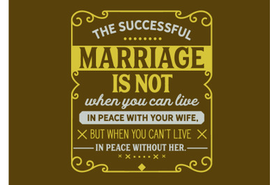 The Successful marriage