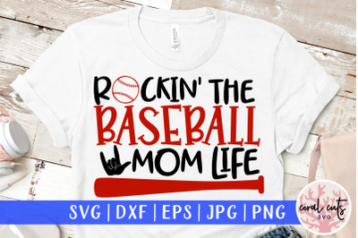 Rockin the baseball mom life - Mother SVG EPS DXF PNG Cut File