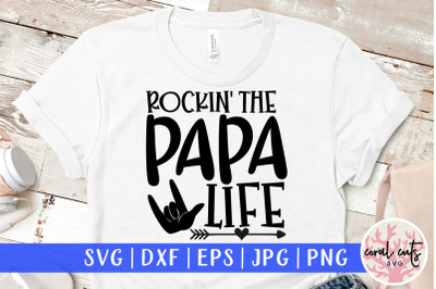 Rockin the papa life - Mother SVG EPS DXF PNG Cut File