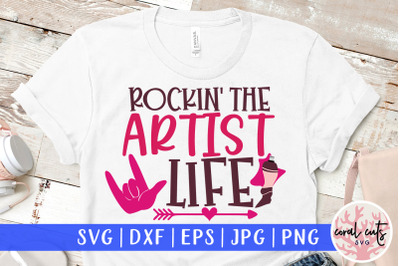 Rockin the artist life - SVG EPS DXF PNG Cut File