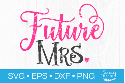 Future Mrs SVG Cut File Bride SVG Marriage Engagement Wedding Married