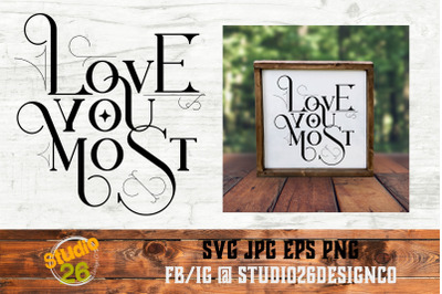 Love you most - SVG PNG EPS