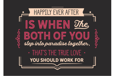 Happily ever after is when the both of you step into paradise together