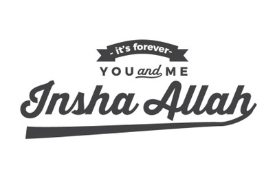 its forever you &amp; me Insha Allah.