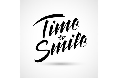 Time to smile vector lettering. Happy expression paper and t-shirt dec