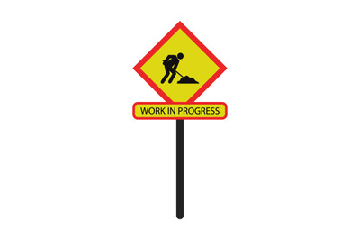 Road sign of work in progress