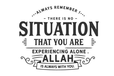 Allah is always with you
