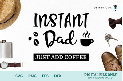 Instant Dad - SVG cut file