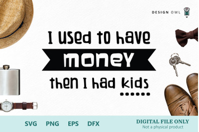 I used to have money - SVG cut file