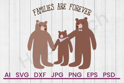 Families Are Forever - SVG File, DXF File