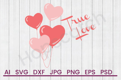 True Love - SVG File, DXF File