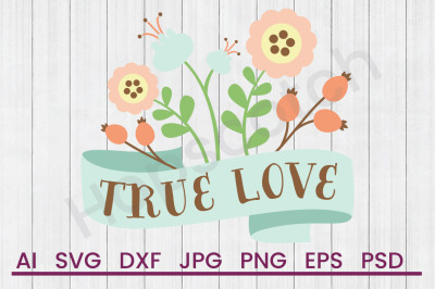 True Love - SVG File, DXF File