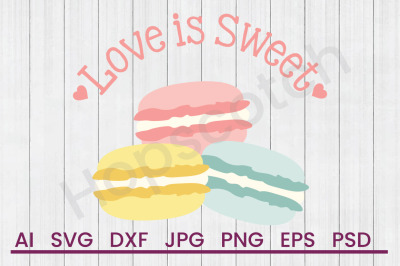 Love Is Sweet - SVG File, DXF File