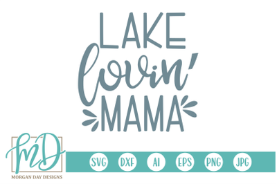 Lake Lovin&#039; Mama SVG