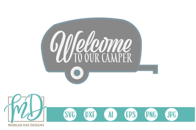 Welcome To Our Camper SVG