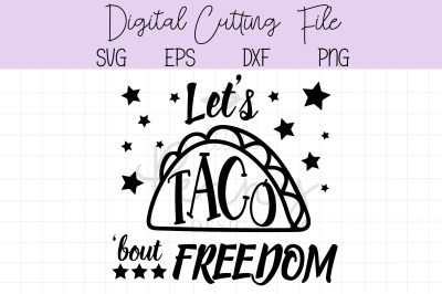 Let&#039;s Taco Bout Freedom SVG