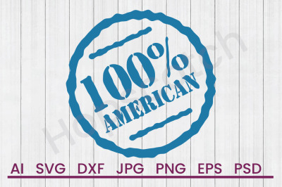 100% American - SVG File, DXF File