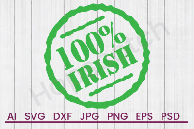 100% Irish - SVG File, DXF File