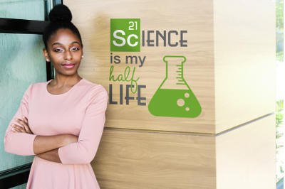 Science is My Half Life | SVG | PNG | DXF