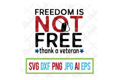 Freedom is not free SVG 4th of july/independence day/USA