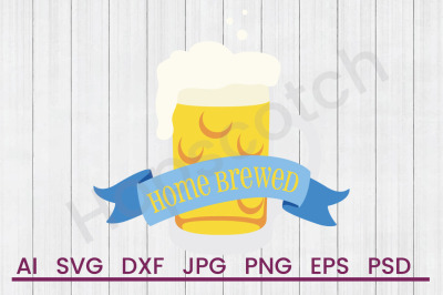 Home Brewed - SVG File, DXF File