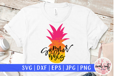 Summer vibes - Summer SVG EPS DXF PNG Cut File