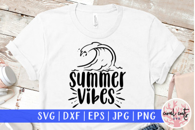 Summer vibes - Summer SVG EPS DXF PNG Cut File