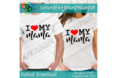 I love my Mom SVG, Mom Life SVG, Mom Shirt, I&#039;m that mom SVG, mama Svg