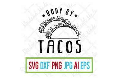 Body by Tacos SVG Father&#039;s Day Fitness Tacos