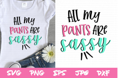 All My Pants are Sassy SVG, Funny Svg, Svg cut files