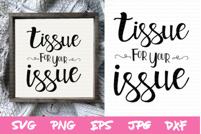 tissue for your issue svg, svg files, tissue svg