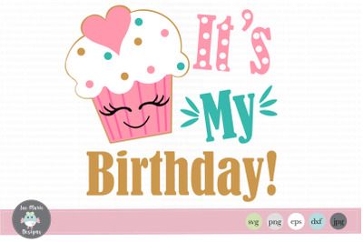 It&#039;s my birthday svg, birthday svg, cupcake svg