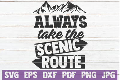 Always Take The Scenic Route SVG Cut File