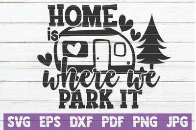 Home Is Where We Park It SVG Cut File