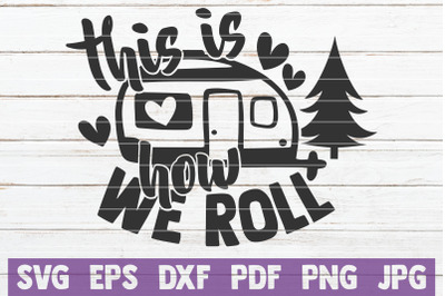 This Is How We Roll SVG Cut File