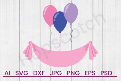 Party Balloons - SVG File, DXF File
