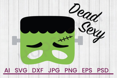 Dead Sexy - SVG File, DXF File