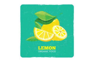 Organic fruits concept - fresh lemons grunge card