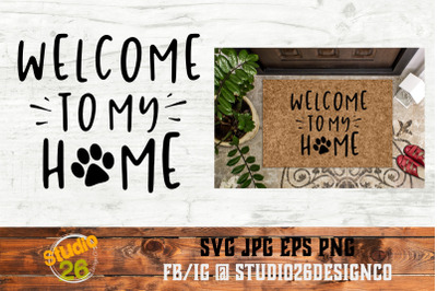 Welcome to my home - Dog/Cat - SVG PNG EPS