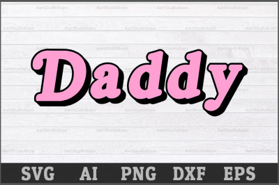 Daddy SVG Cutting Files, Daddy SVG Cutting Files, Dad Daddy DXF Files,