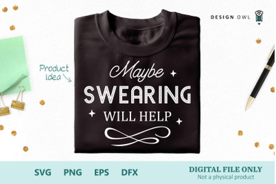 Maybe swearing will help - SVG cut file
