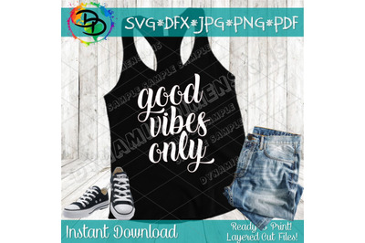 Good Vibes Only Svg, Good Vibes Svg, Good Vibes Quote svg, Good Vibes