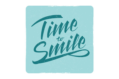 Time to smile grunge lettering sign design